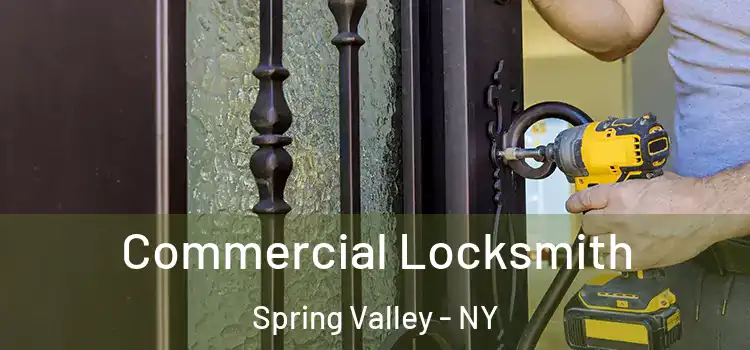 Commercial Locksmith Spring Valley - NY