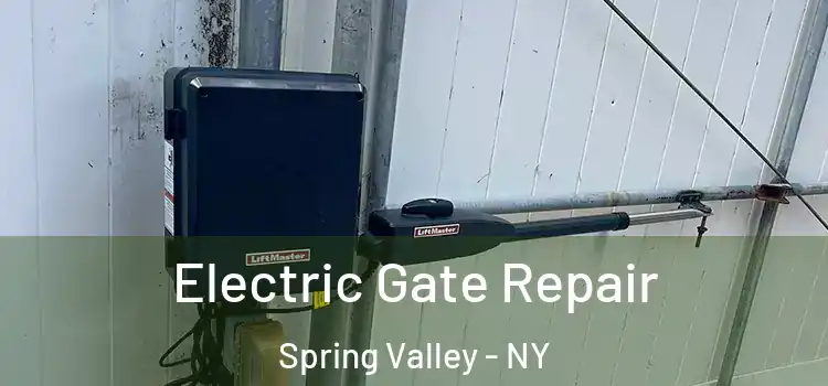  Electric Gate Repair Spring Valley - NY