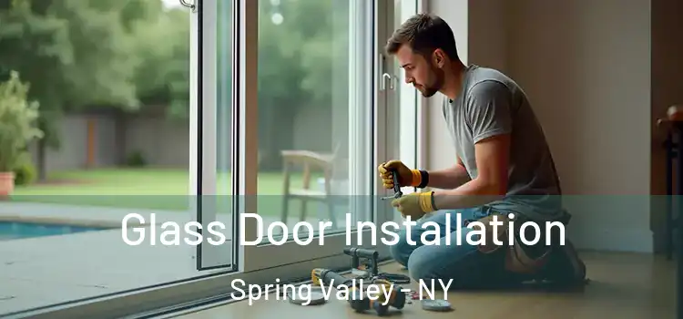 Glass Door Installation Spring Valley - NY