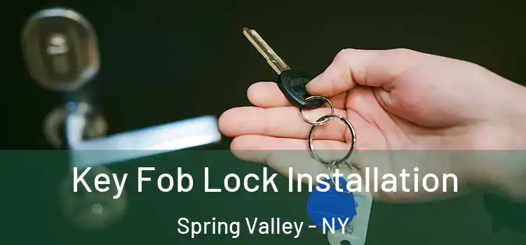 Key Fob Lock Installation Spring Valley - NY