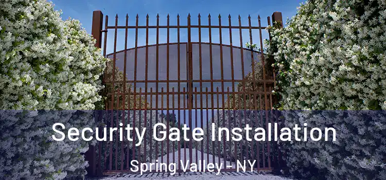 Security Gate Installation Spring Valley - NY